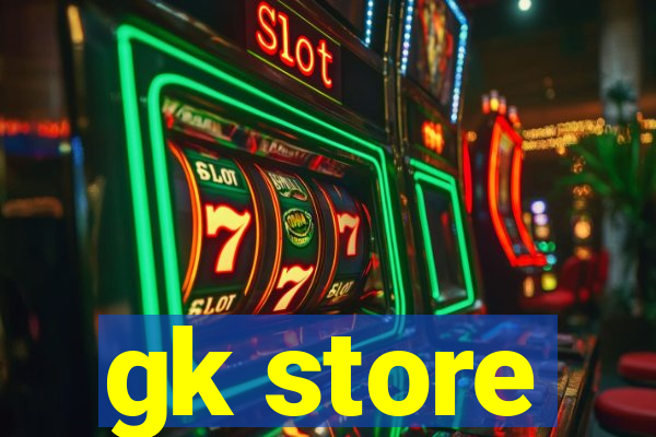 gk store